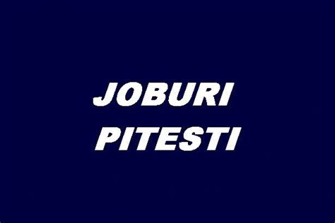 sursa ta locuri de munca pitesti|Urgent! Locuri de muncă: Piteşti